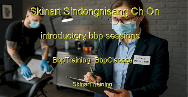 Skinart Sindongnisang Ch On introductory bbp sessions | BbpTraining | BbpClasses | SkinartTraining-Korea