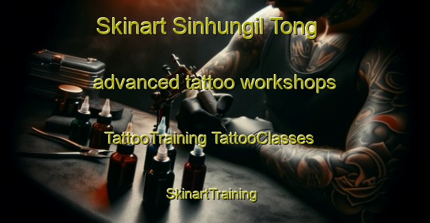 Skinart Sinhungil Tong advanced tattoo workshops | #TattooTraining #TattooClasses #SkinartTraining-Korea