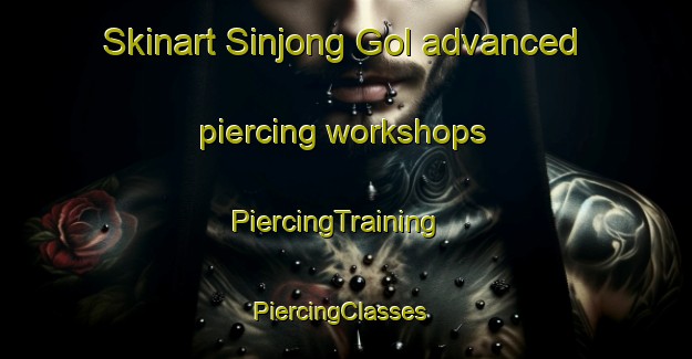 Skinart Sinjong Gol advanced piercing workshops | PiercingTraining | PiercingClasses | SkinartTraining-Korea