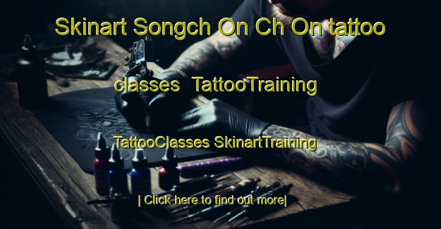 Skinart Songch On Ch On tattoo classes | #TattooTraining #TattooClasses #SkinartTraining-Korea