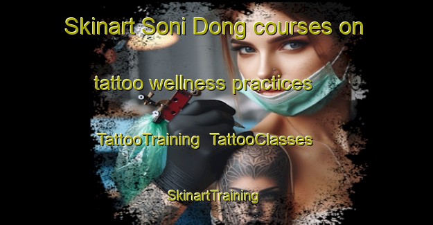 Skinart Soni Dong courses on tattoo wellness practices | TattooTraining | TattooClasses | SkinartTraining-Korea