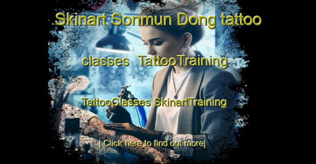 Skinart Sonmun Dong tattoo classes | #TattooTraining #TattooClasses #SkinartTraining-Korea