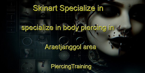 Skinart Specialize in specialize in body piercing in Araetjanggol area | #PiercingTraining #PiercingClasses #SkinartTraining-Korea