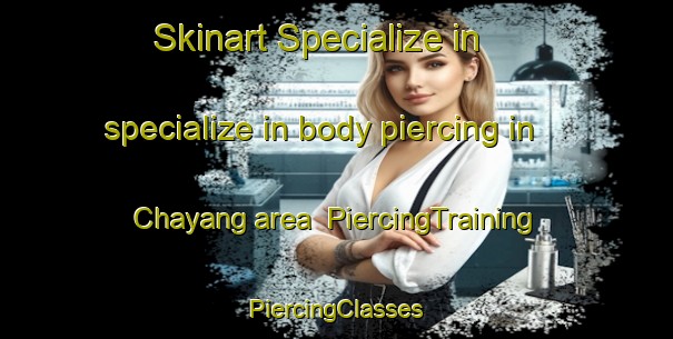 Skinart Specialize in specialize in body piercing in Chayang area | #PiercingTraining #PiercingClasses #SkinartTraining-Korea