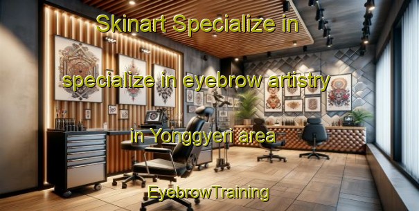 Skinart Specialize in specialize in eyebrow artistry in Yonggyeri area | EyebrowTraining | EyebrowClasses | SkinartTraining-Korea