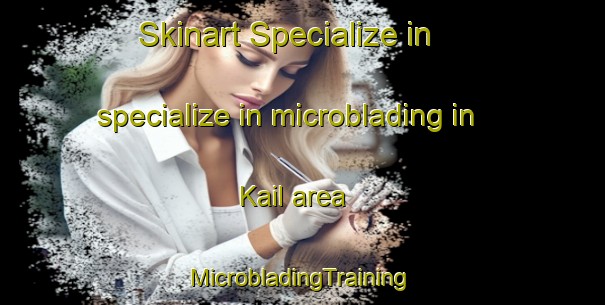 Skinart Specialize in specialize in microblading in Kail area | #MicrobladingTraining #MicrobladingClasses #SkinartTraining-Korea