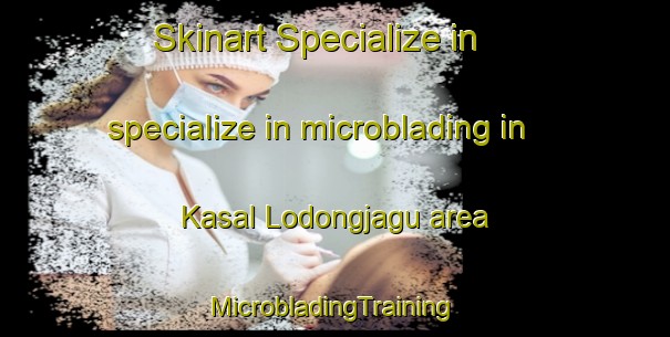 Skinart Specialize in specialize in microblading in Kasal Lodongjagu area | #MicrobladingTraining #MicrobladingClasses #SkinartTraining-Korea