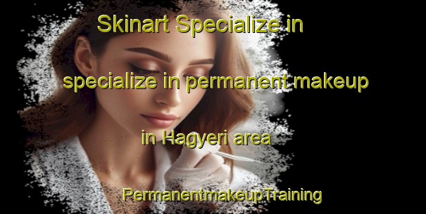 Skinart Specialize in specialize in permanent makeup in Hagyeri area | #PermanentmakeupTraining #PermanentmakeupClasses #SkinartTraining-Korea