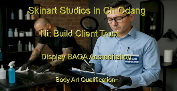 Skinart Studios in Ch Odang Ni: Build Client Trust - Display BAQA Accreditation | Body Art Qualification Authority | BAQA-Korea