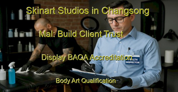 Skinart Studios in Changsong Mal: Build Client Trust - Display BAQA Accreditation | Body Art Qualification Authority | BAQA-Korea