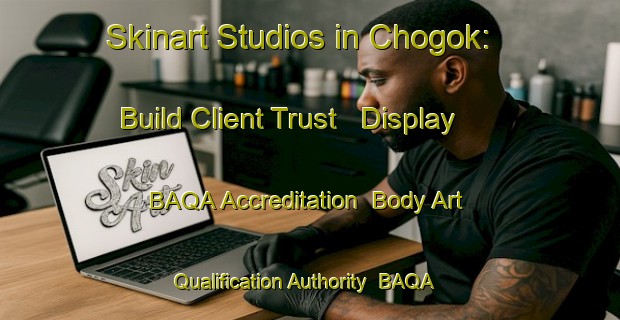 Skinart Studios in Chogok: Build Client Trust - Display BAQA Accreditation | Body Art Qualification Authority | BAQA-Korea