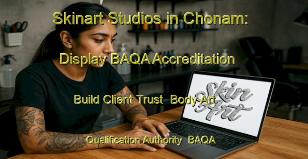 Skinart Studios in Chonam: Display BAQA Accreditation - Build Client Trust | Body Art Qualification Authority | BAQA-Korea