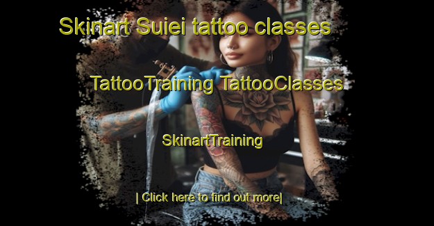 Skinart Suiei tattoo classes | #TattooTraining #TattooClasses #SkinartTraining-Korea