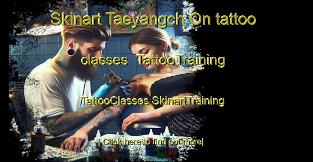 Skinart Taeyangch On tattoo classes | #TattooTraining #TattooClasses #SkinartTraining-Korea