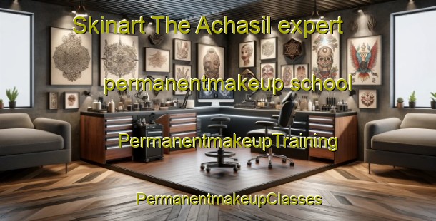 Skinart The Achasil expert permanentmakeup school | #PermanentmakeupTraining #PermanentmakeupClasses #SkinartTraining-Korea