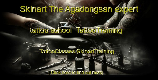 Skinart The Agadongsan expert tattoo school | #TattooTraining #TattooClasses #SkinartTraining-Korea