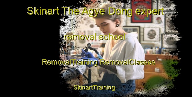 Skinart The Agye Dong expert removal school | #RemovalTraining #RemovalClasses #SkinartTraining-Korea