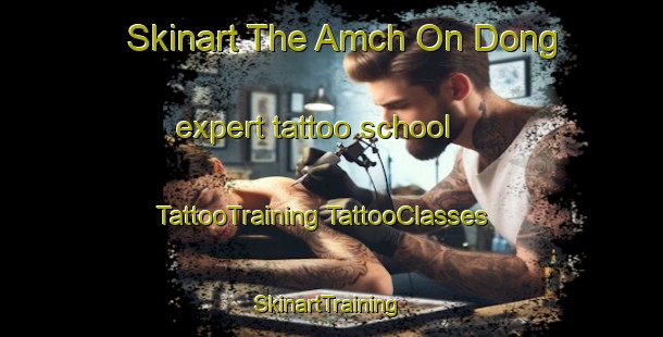 Skinart The Amch On Dong expert tattoo school | #TattooTraining #TattooClasses #SkinartTraining-Korea