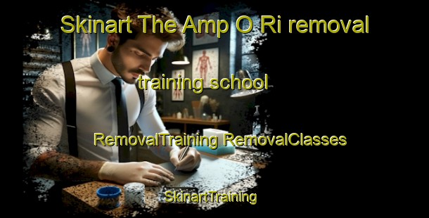 Skinart The Amp O Ri removal training school | #RemovalTraining #RemovalClasses #SkinartTraining-Korea