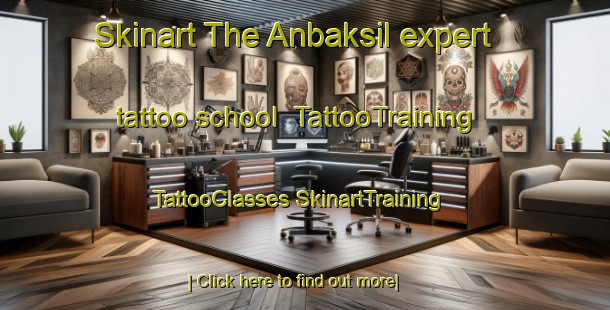 Skinart The Anbaksil expert tattoo school | #TattooTraining #TattooClasses #SkinartTraining-Korea