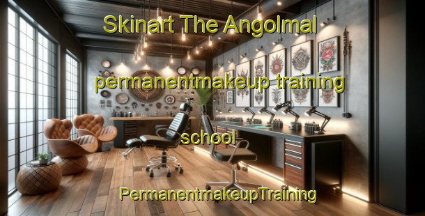 Skinart The Angolmal permanentmakeup training school | PermanentmakeupTraining | PermanentmakeupClasses | SkinartTraining-Korea