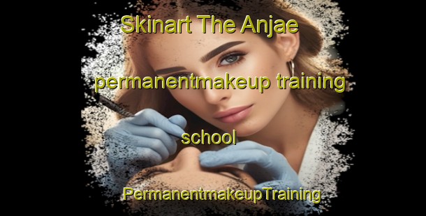 Skinart The Anjae permanentmakeup training school | #PermanentmakeupTraining #PermanentmakeupClasses #SkinartTraining-Korea