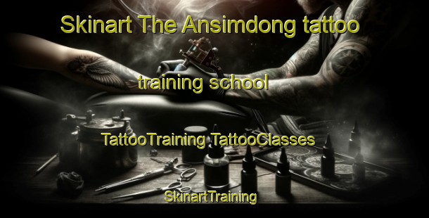 Skinart The Ansimdong tattoo training school | #TattooTraining #TattooClasses #SkinartTraining-Korea