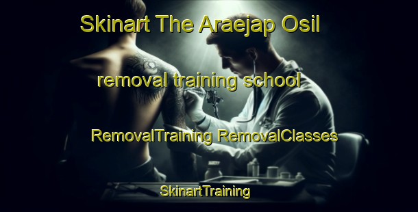 Skinart The Araejap Osil removal training school | #RemovalTraining #RemovalClasses #SkinartTraining-Korea