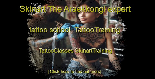 Skinart The Araekkongi expert tattoo school | #TattooTraining #TattooClasses #SkinartTraining-Korea