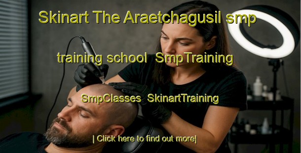 Skinart The Araetchagusil smp training school | SmpTraining | SmpClasses | SkinartTraining-Korea