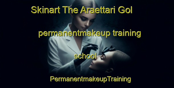 Skinart The Araettari Gol permanentmakeup training school | #PermanentmakeupTraining #PermanentmakeupClasses #SkinartTraining-Korea