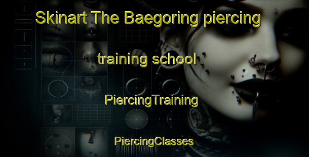 Skinart The Baegoring piercing training school | #PiercingTraining #PiercingClasses #SkinartTraining-Korea