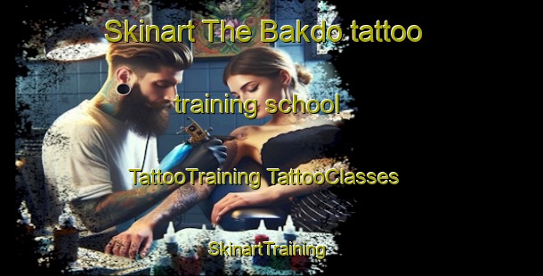 Skinart The Bakdo tattoo training school | #TattooTraining #TattooClasses #SkinartTraining-Korea