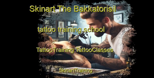 Skinart The Bakkatorisil tattoo training school | #TattooTraining #TattooClasses #SkinartTraining-Korea