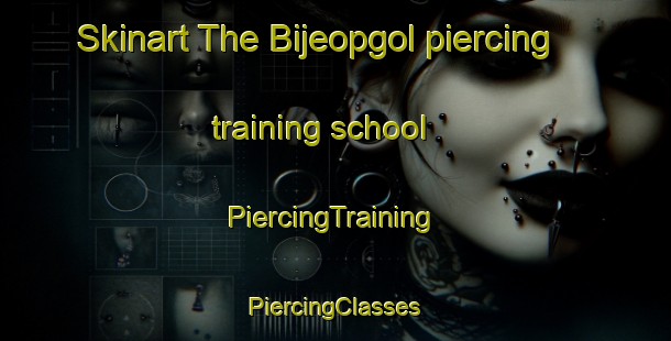 Skinart The Bijeopgol piercing training school | #PiercingTraining #PiercingClasses #SkinartTraining-Korea