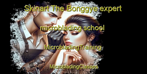 Skinart The Bonggye expert microblading school | #MicrobladingTraining #MicrobladingClasses #SkinartTraining-Korea