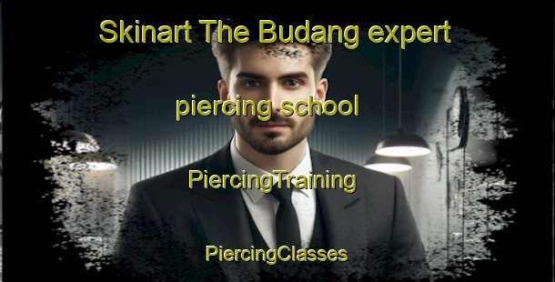 Skinart The Budang expert piercing school | #PiercingTraining #PiercingClasses #SkinartTraining-Korea