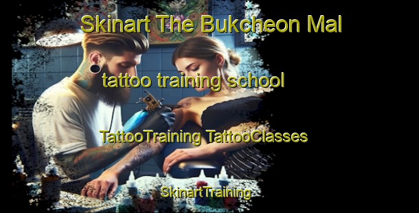 Skinart The Bukcheon Mal tattoo training school | #TattooTraining #TattooClasses #SkinartTraining-Korea