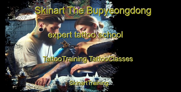 Skinart The Bupyeongdong expert tattoo school | #TattooTraining #TattooClasses #SkinartTraining-Korea