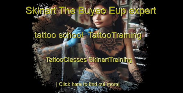 Skinart The Buyeo Eup expert tattoo school | #TattooTraining #TattooClasses #SkinartTraining-Korea