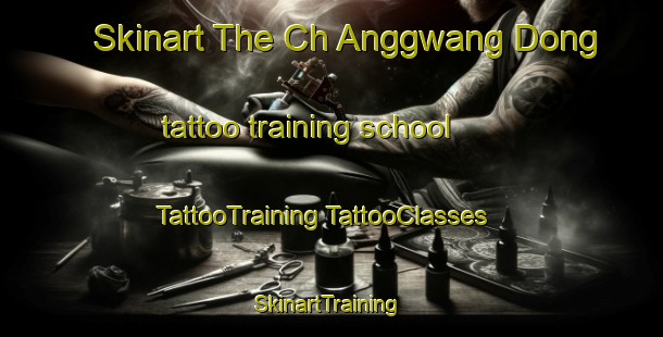 Skinart The Ch Anggwang Dong tattoo training school | #TattooTraining #TattooClasses #SkinartTraining-Korea