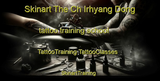 Skinart The Ch Irhyang Dong tattoo training school | #TattooTraining #TattooClasses #SkinartTraining-Korea