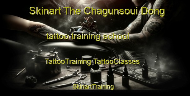 Skinart The Chagunsoui Dong tattoo training school | #TattooTraining #TattooClasses #SkinartTraining-Korea