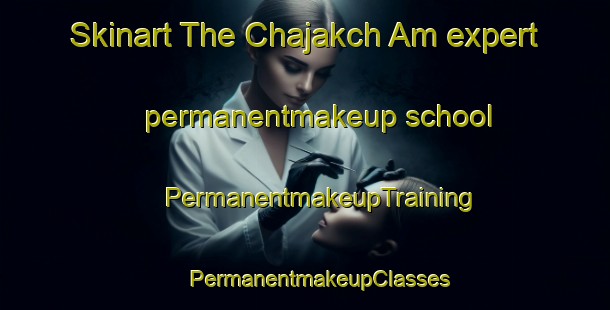 Skinart The Chajakch Am expert permanentmakeup school | #PermanentmakeupTraining #PermanentmakeupClasses #SkinartTraining-Korea