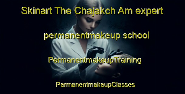 Skinart The Chajakch Am expert permanentmakeup school | PermanentmakeupTraining | PermanentmakeupClasses | SkinartTraining-Korea
