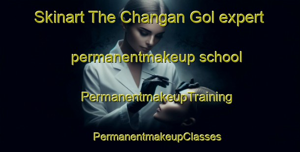 Skinart The Changan Gol expert permanentmakeup school | #PermanentmakeupTraining #PermanentmakeupClasses #SkinartTraining-Korea