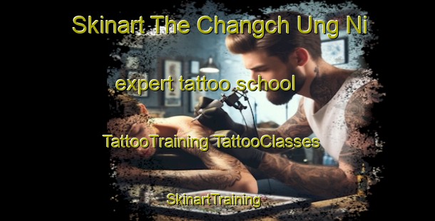 Skinart The Changch Ung Ni expert tattoo school | #TattooTraining #TattooClasses #SkinartTraining-Korea