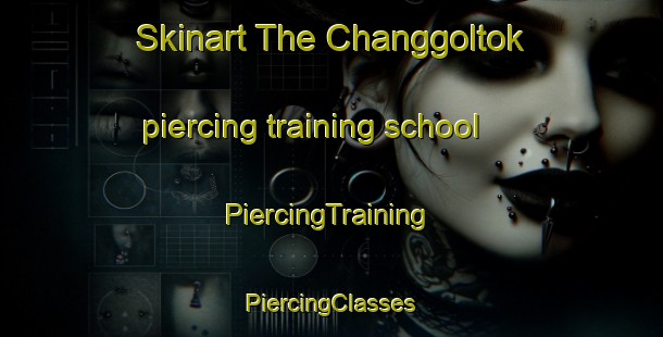 Skinart The Changgoltok piercing training school | #PiercingTraining #PiercingClasses #SkinartTraining-Korea