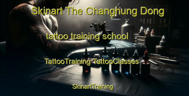 Skinart The Changhung Dong tattoo training school | #TattooTraining #TattooClasses #SkinartTraining-Korea