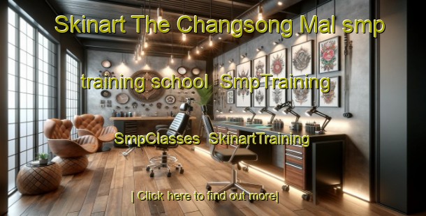 Skinart The Changsong Mal smp training school | SmpTraining | SmpClasses | SkinartTraining-Korea